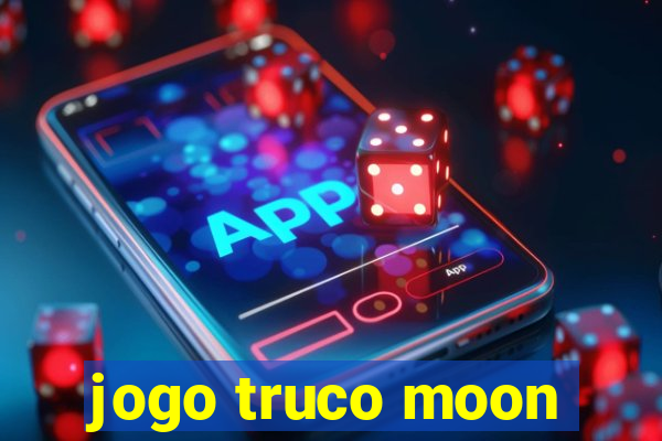 jogo truco moon